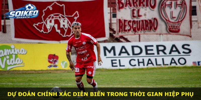 Dự đoán chính xác diễn biến trong thời gian hiệp phụ