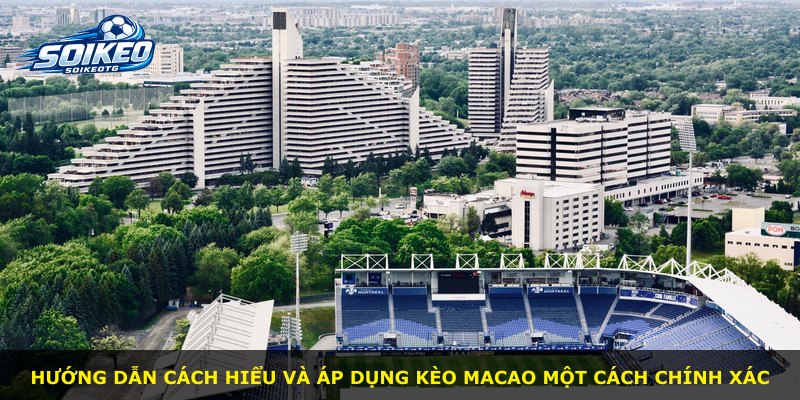 Hướng dẫn cách hiểu và áp dụng kèo Macao một cách chính xác