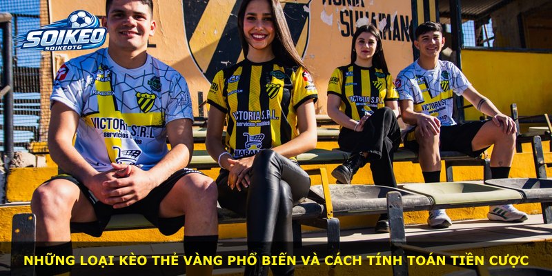 Những loại kèo thẻ vàng phổ biến và cách tính toán tiền cược