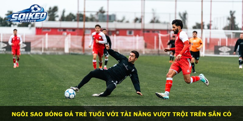 Ngôi sao bóng đá trẻ tuổi với tài năng vượt trội trên sân cỏ